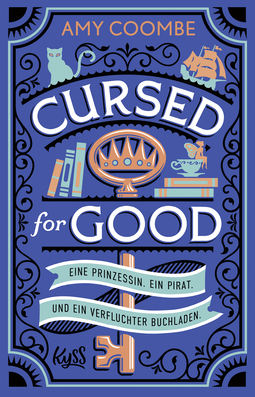 Buchcover von Cursed for Good – Eine Prinzessin. Ein Pirat. Und ein verfluchter Buchladen. von Amy Coombe