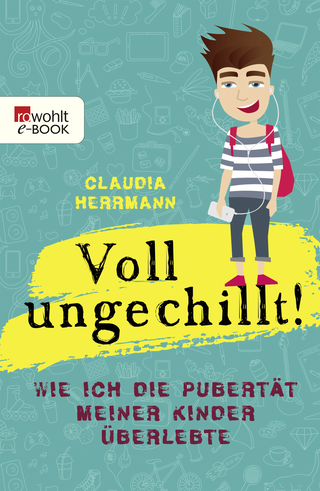 Buchcover von Voll ungechillt!: Wie ich die Pubertät meiner Kinder überlebte