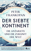 Buchcover von Der siebte Kontinent: Die Antarktis und die Zukunft der Welt von Peter Frankopan