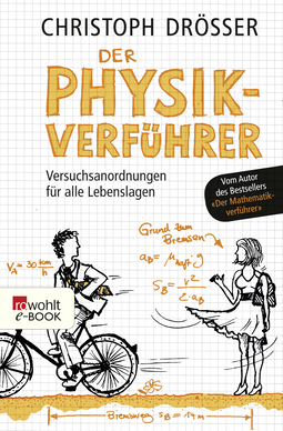 Buchcover von Der Physikverführer: Versuchsanordnungen für alle Lebenslagen von Christoph Drösser