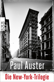Buchcover von Die New-York-Trilogie: Stadt aus Glas / Schlagschatten / Hinter verschlossenen Türen von Paul Auster