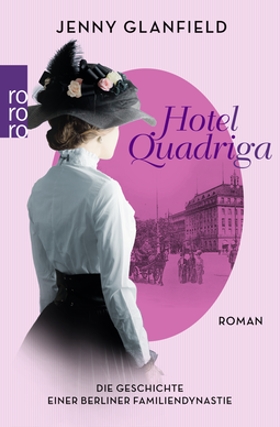 Buchcover von Hotel Quadriga: Die Geschichte einer Berliner Familiendynastie von Jenny Glanfield