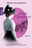 Buchcover von Hotel Quadriga: Die Geschichte einer Berliner Familiendynastie von Jenny Glanfield