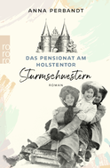 Buchcover von Das Pensionat am Holstentor: Sturmschwestern von Anna Perbandt