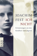 Buchcover von Ich nicht: Erinnerungen an eine Kindheit und Jugend von Joachim Fest
