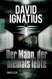 Buchcover von Der Mann, der niemals lebte von David Ignatius